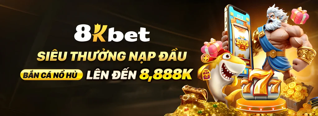8kbet888 tặng nạp đầu nhận tới 8888k